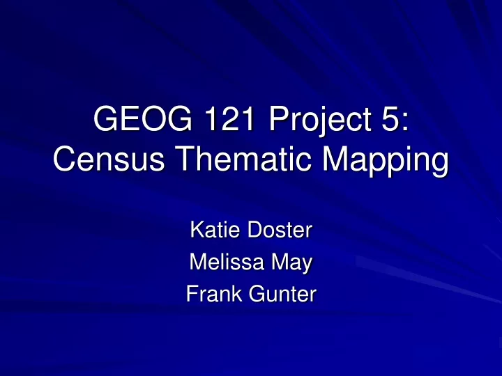 geog 121 project 5 census thematic mapping