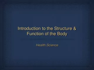 Introduction to the Structure &amp; Function of the Body