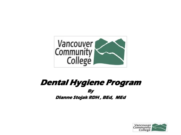 dental hygiene program by dianne stojak rdh bed med
