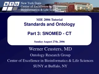MIE 2006 Tutorial Standards and Ontology Part 3: SNOMED - CT Sunday August 27th, 2006