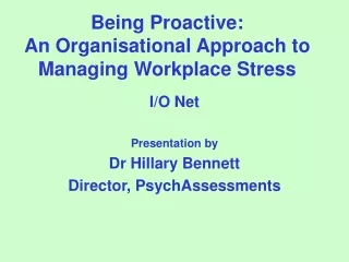 Being Proactive:  An Organisational Approach to Managing Workplace Stress