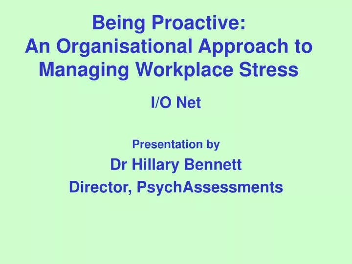 being proactive an organisational approach to managing workplace stress