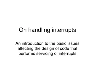 On handling interrupts