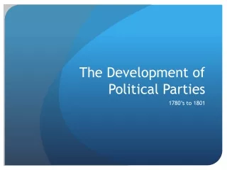 The Development of Political Parties
