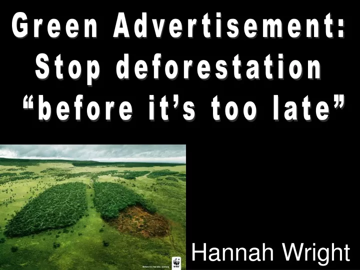 green advertisement stop deforestation before