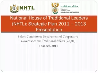 National House of Traditional Leaders (NHTL): Strategic Plan 2011 – 2013 Presentation