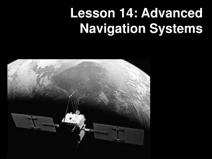 lesson 14 advanced navigation systems