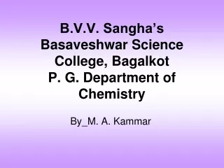 B.V.V. Sangha’s Basaveshwar Science College, Bagalkot P. G. Department of Chemistry
