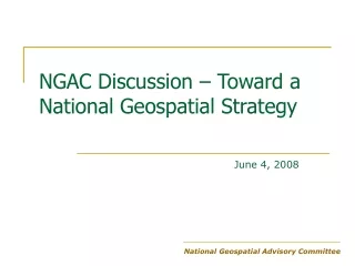 NGAC Discussion – Toward a National Geospatial Strategy