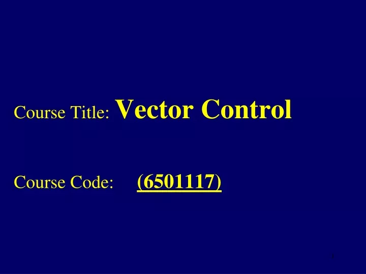 course title vector control course code 6501117