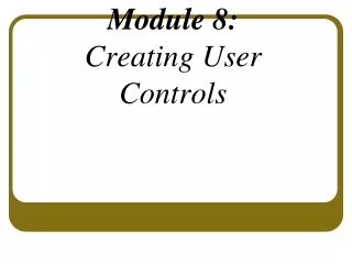 Module 8: Creating User Controls