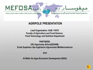 AGRIPOLE PRESENTATION Lead Organization:  AUB / FAFS  Faculty of Agriculture and Food Science,