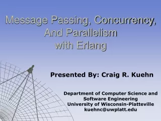 Message Passing, Concurrency, And Parallelism  with Erlang