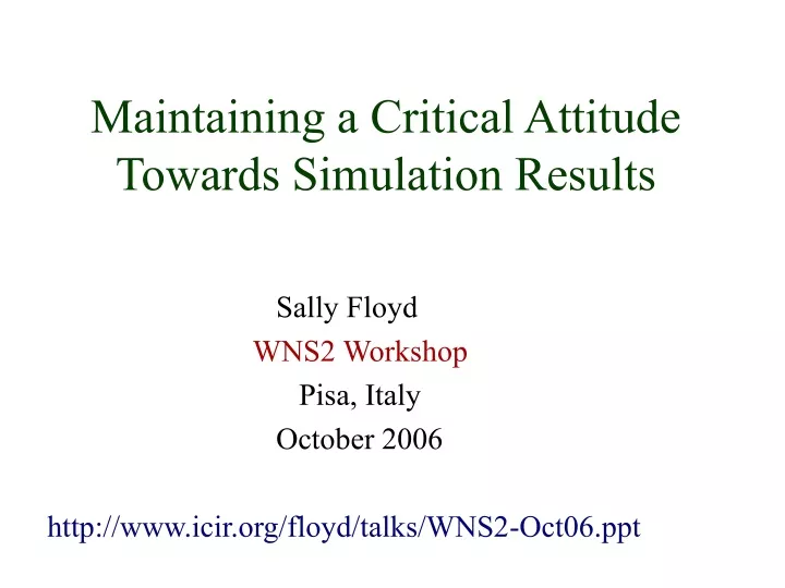 maintaining a critical attitude towards simulation results