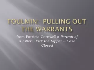 Toulmin :  Pulling out the Warrants