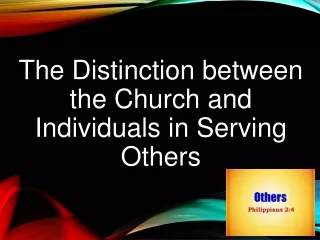 The Distinction between the Church and Individuals in Serving Others