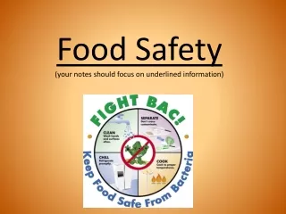 Food Safety (your notes should focus on underlined information)