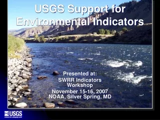 Presented at:  SWRR Indicators Workshop November 15-16, 2007 NOAA, Silver Spring, MD