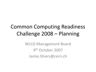 Common Computing Readiness Challenge 2008 – Planning