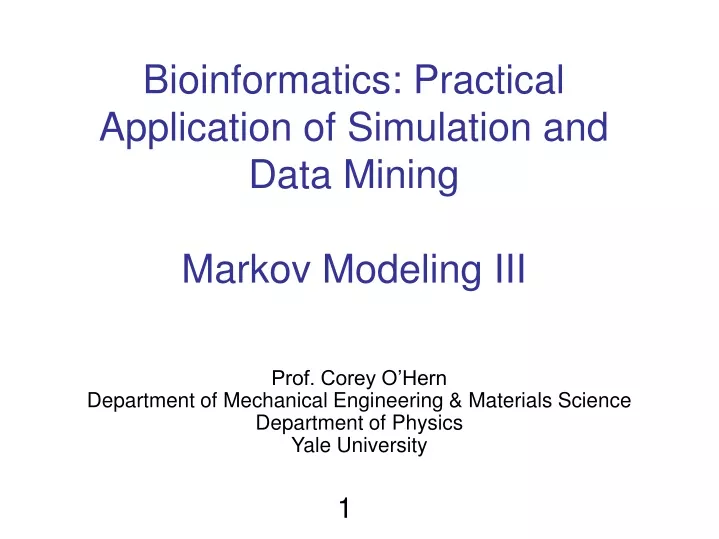 bioinformatics practical application of simulation and data mining markov modeling iii