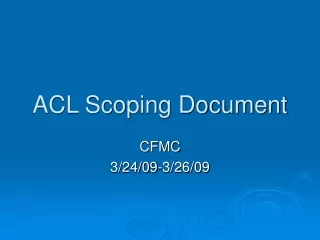 ACL Scoping Document