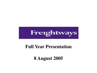 Full Year Presentation 8 August 2005