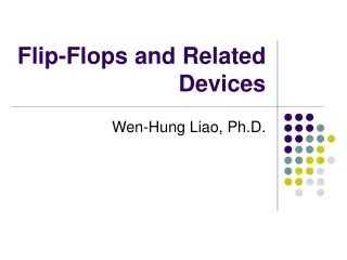 Flip-Flops and Related Devices