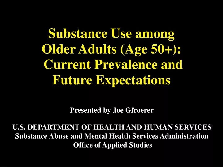 substance use among older adults age 50 current prevalence and future expectations
