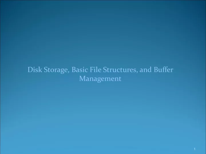 disk storage basic file structures and buffer management
