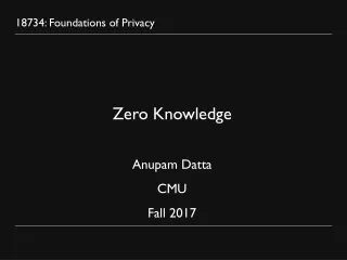 Zero Knowledge Anupam Datta CMU Fall 2017