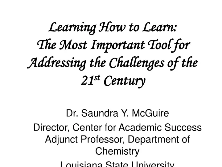 learning how to learn the most important tool for addressing the challenges of the 21 st century