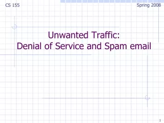 Unwanted Traffic: Denial of Service and Spam email