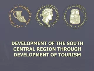 DEVELOPMENT OF THE SOUTH CENTRAL REGION THROUGH DEVELOPMENT OF TOURISM