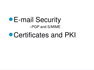 E-mail  Security PGP  and  S/MIME Certificates and PKI