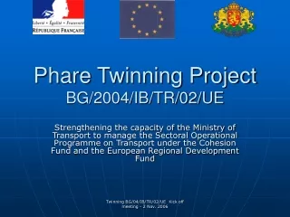 Phare Twinning Project BG/2004/IB/TR/02/UE