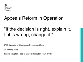 Appeals Reform in Operation “If the decision is right, explain it.  If it is wrong, change it.”