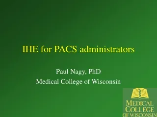 IHE for PACS administrators