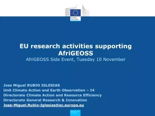 EU research activities supporting AfriGEOSS AfriGEOSS Side Event, Tuesday 10 November