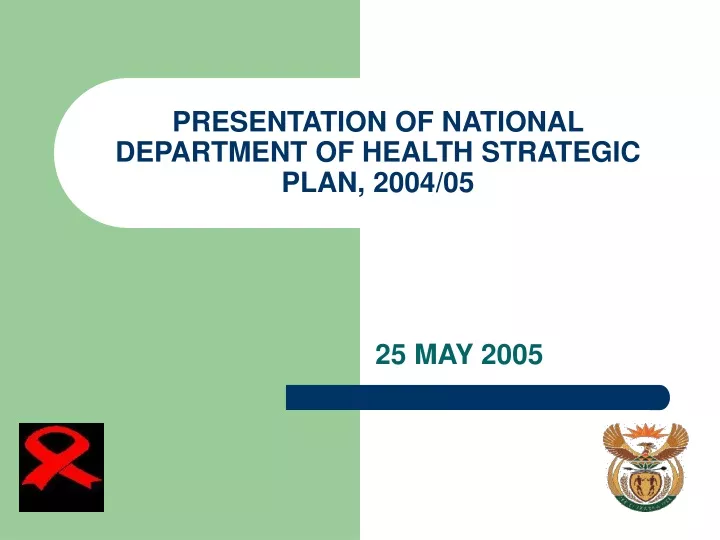 PRESENTATION OF NATIONAL DEPARTMENT OF HEALTH STRATEGIC PLAN, 2004/05