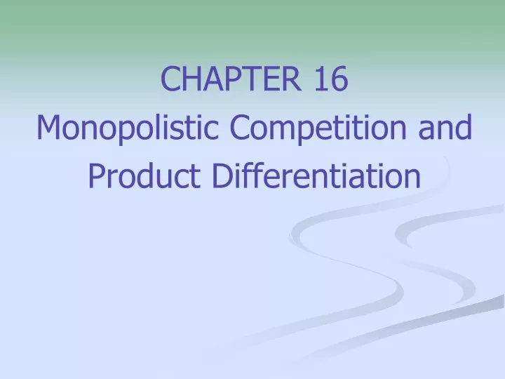 chapter 16 monopolistic competition and product