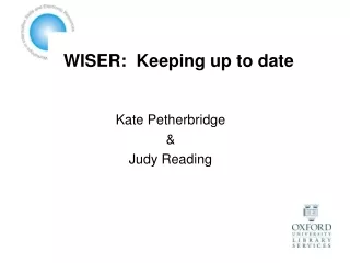 WISER:  Keeping up to date