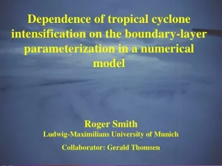 Roger Smith Ludwig-Maximilians University of Munich Collaborator: Gerald Thomsen