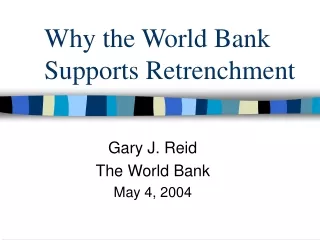 Why the World Bank Supports Retrenchment