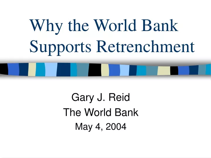 why the world bank supports retrenchment