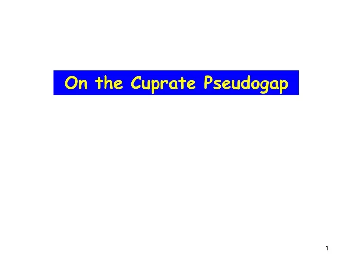 on the cuprate pseudogap