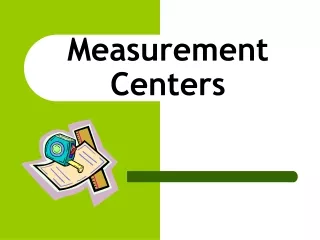 Measurement Centers