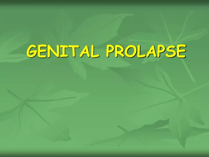 Ppt Genital Prolapse Powerpoint Presentation Free Download Id9671087