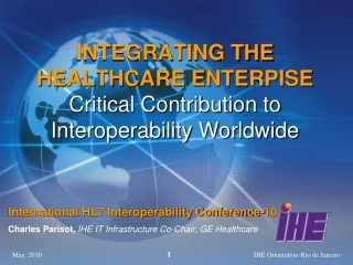 INTEGRATING THE HEALTHCARE ENTERPISE  Critical Contribution to Interoperability Worldwide