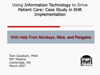 Using  Information Technology  to Drive  Patient Care: Case Study in EHR Implementation