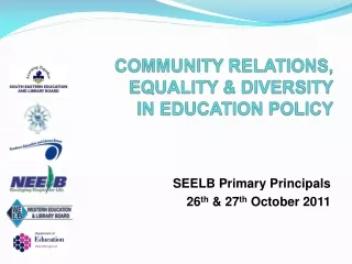 COMMUNITY RELATIONS, EQUALITY &amp; DIVERSITY IN EDUCATION POLICY